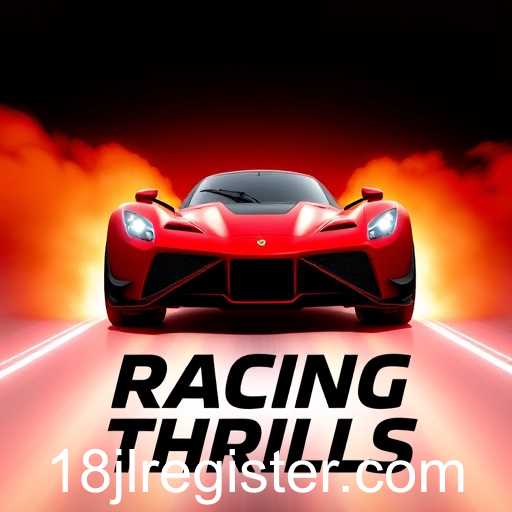 Exploring the Excitement of 'Racing Thrills': The Ultimate Rush for Speed Enthusiasts